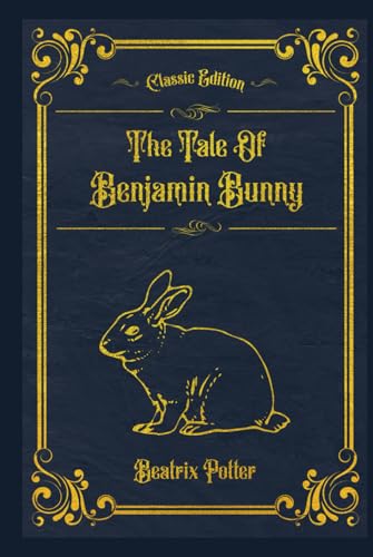 The Tale of Benjamin Bunny: With original illustrations - annotated von Independently published